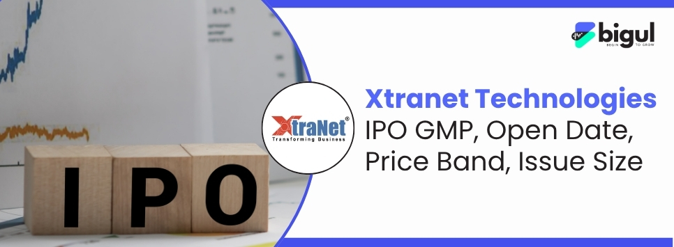 Xtranet Technologies IPO GMP, price band, issue size, open date, allotment and listing details